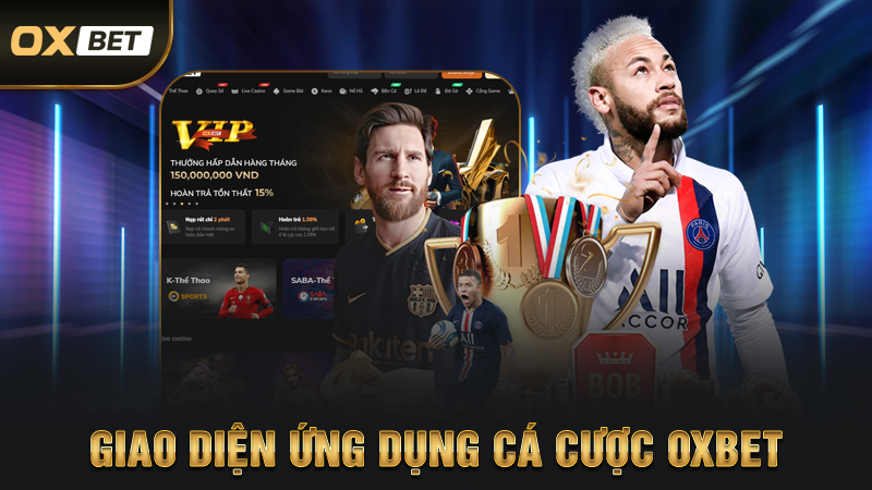 App Cá Độ Bóng Đá Uy Tín Nhất Việt Nam - Ứng Dụng Cá Cược Hiện Đại Đẳng Cấp 2 Giao Diện Ứng Dụng Cá Cược OXBET