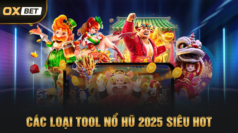 Tool Nổ Hũ 2025 - Chiến Thuật Cần Thiết Để Ứng Dụng Hiệu Quả 2 Các loại tool nổ hũ 2025 siêu hot