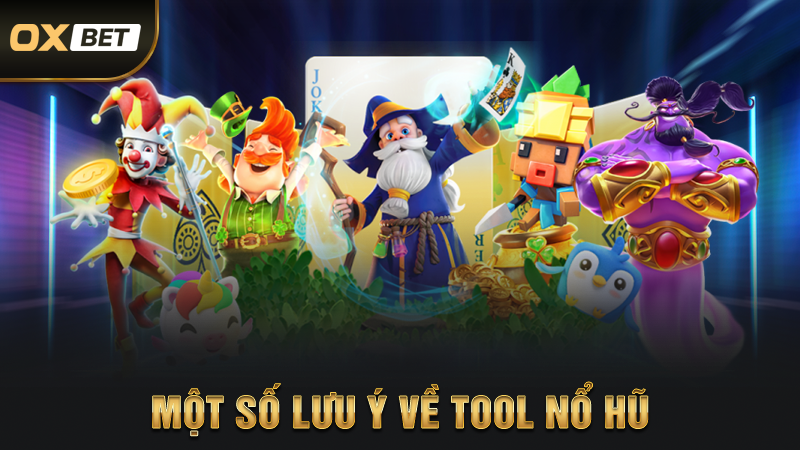 Tool Nổ Hũ 2025 - Chiến Thuật Cần Thiết Để Ứng Dụng Hiệu Quả 3 Một số lưu ý về tool nổ hũ