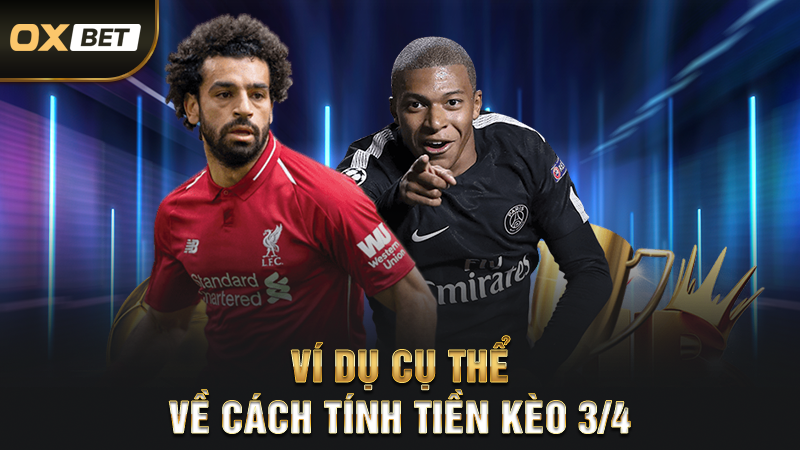 Kèo Chấp ¾ Là Sao - Chiến Thuật Cá Cược Hay Và Hiệu Quả 3 Ví Dụ Cụ Thể Về Cách Tính Tiền Kèo 3/4