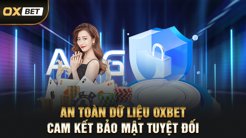 Chính sách bảo mật 1 An Toàn Dữ Liệu OXBET – Cam Kết Bảo Mật Tuyệt Đối